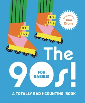 90S FOR BABIES TOTALLY RAD COUNTING BOARD BOOK (C: 0-1-1) (11/08/2023) SMITH STREET BOOKS