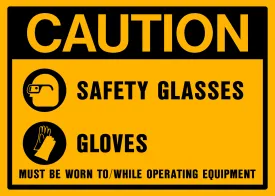 Caution - Eye & Hand Protection