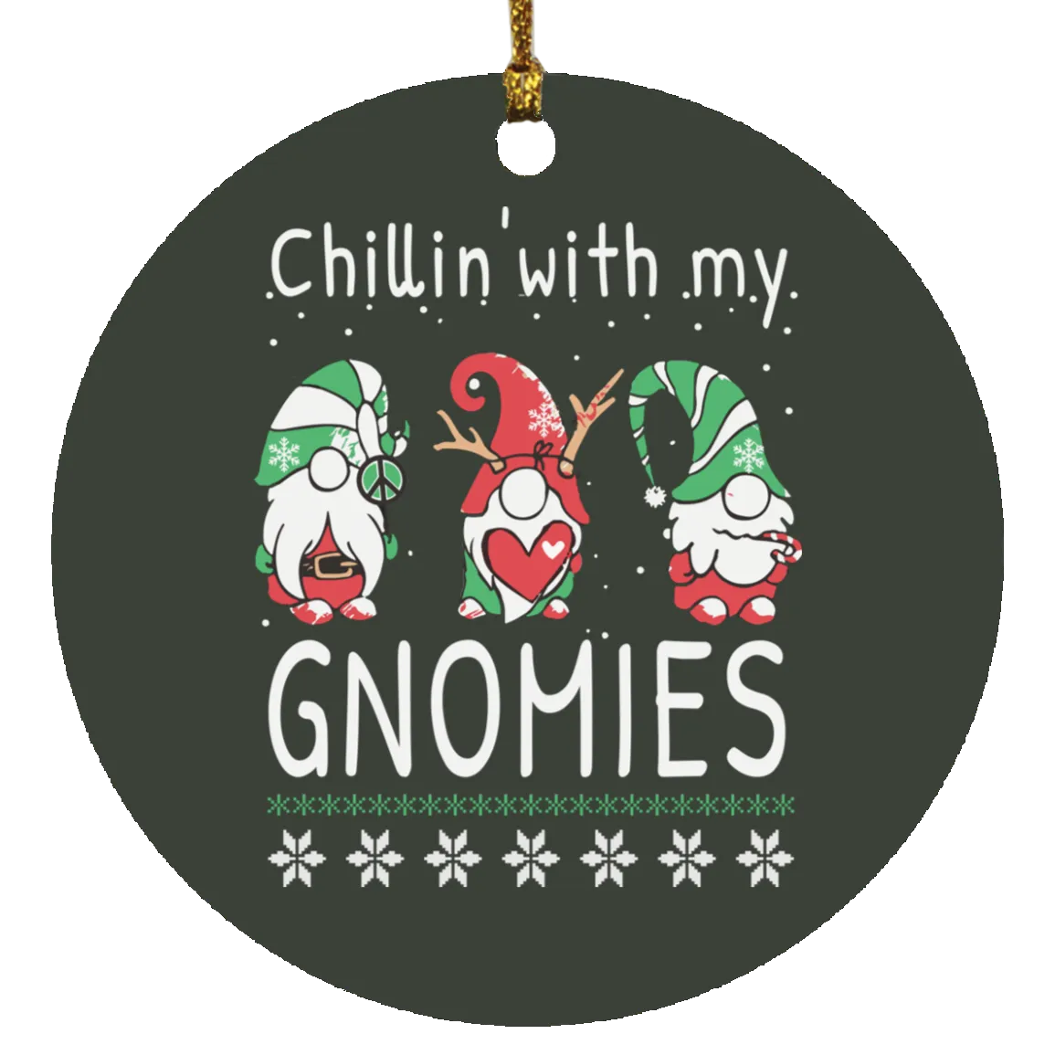 Chillin' With My Gnomies- Ornament
