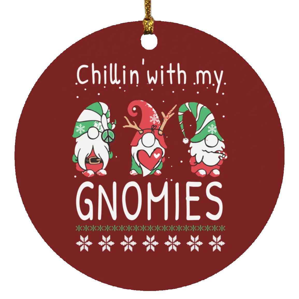 Chillin' With My Gnomies- Ornament